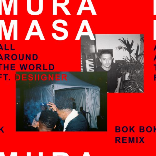 All Around The World Ft. Desiigner - Bok Bok Remix